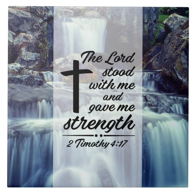 2 Timothy 4:17 The Lord Gave Me Strength Bible Tile (Front)
