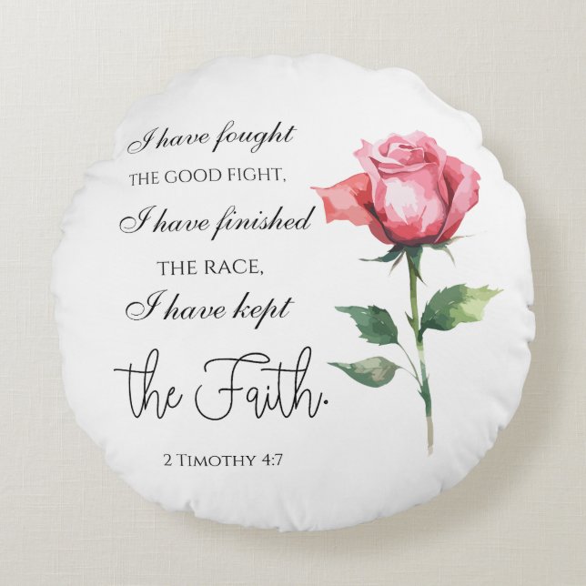 2 Timothy 4:7 - I have fought the good fight Round Cushion (Front)