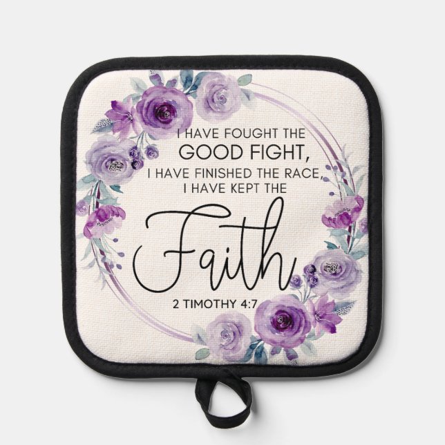 2 Timothy 4:7 I have kept the faith Purple Floral Pot Holder (Front)