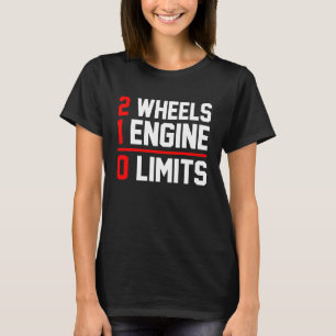 2 Wheels 1 Enginee 0 Limits Dirt Biker Motorcycle T-Shirt