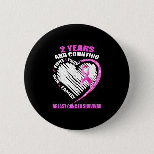 2 years cancer 2 year breast cancer survivor 6 cm round badge