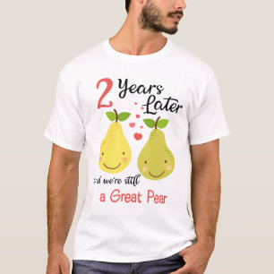 2 Years Later And We're Still A Great Anniversary T-Shirt