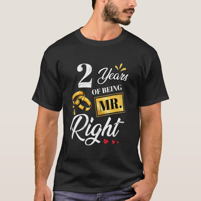 2 Years Of Being Mr. Right Funny Couples Wedding A T-Shirt (Front)