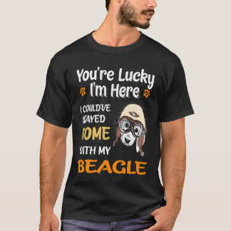 2 You Are Lucky - Home With My Beagle T-Shirt