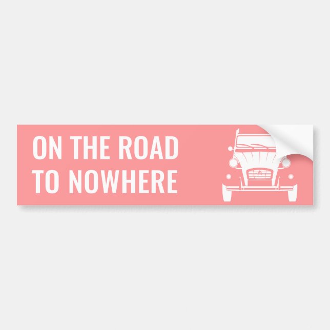 2CV 'ROAD TO NOWHERE' BUMPER STICKER (Front)