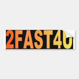 2FAST4U BUMPER STICKER