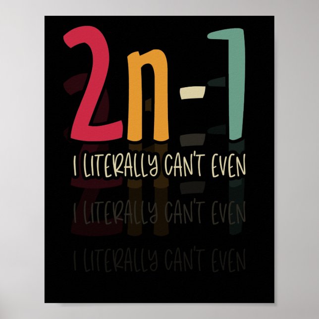 2n-1 I literally can't even Math Algebra Humor Poster (Front)