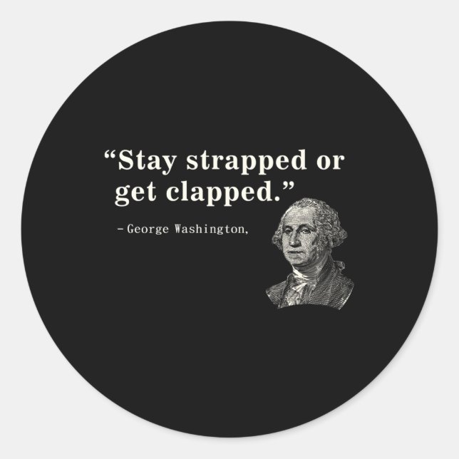 2Nd Adt Stay Strapped Or Get Clapped Washington Classic Round Sticker (Front)