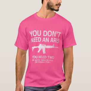 2Nd Amendment Don'T Need Ar15 Funny Patriotic Pro  T-Shirt