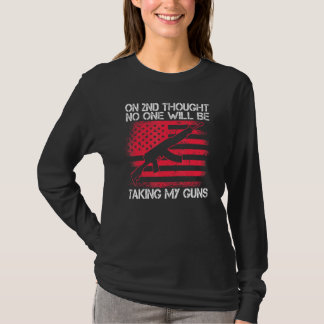2nd Amendment No One Will Be Taking My Guns Gun Ow T-Shirt