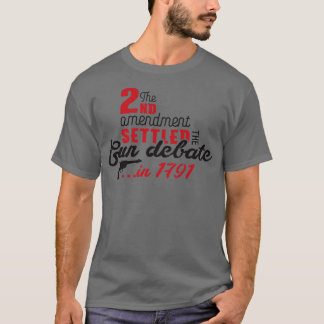 2nd amendment settled the gun debate black T-Shirt