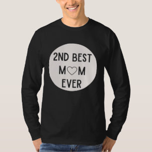 2nd best mom ever mother s day step mom bonus moth T-Shirt