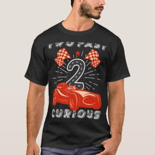 2nd Birthday Boy Girl Two Fast 2 Curious Racing T-Shirt