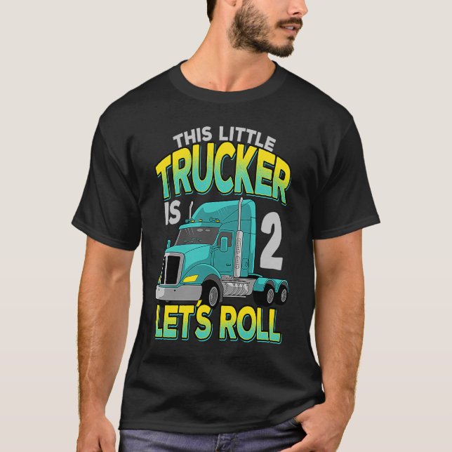 2nd Birthday Little Trucker Lets Roll Truck Driver T-Shirt (Front)