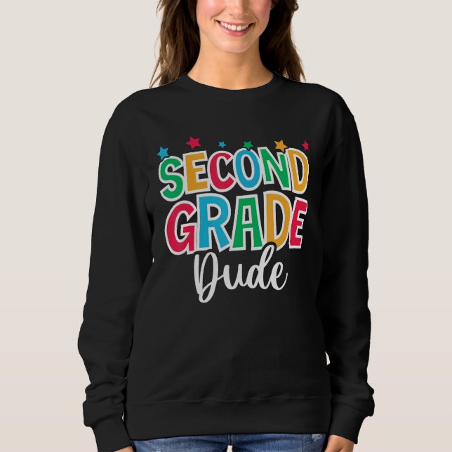 2nd Grade Dude First Day of School Welcome Back to Sweatshirt (Front)