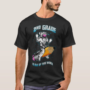 2nd Grade Is Out Of This World Astronaut Back To S T-Shirt