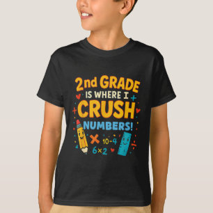 2nd Grade Is Where I Crush Numbers Math Back To Sc T-Shirt