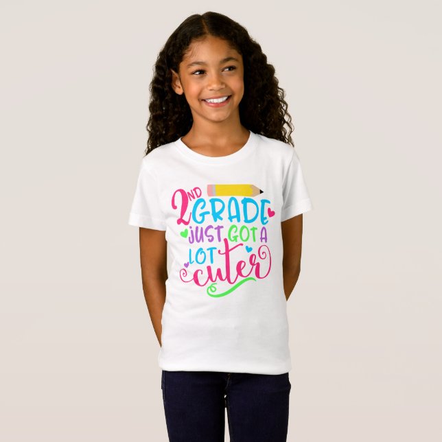 2nd Grade Just Got A Lot Cuter Back to School T-Shirt (Front Full)