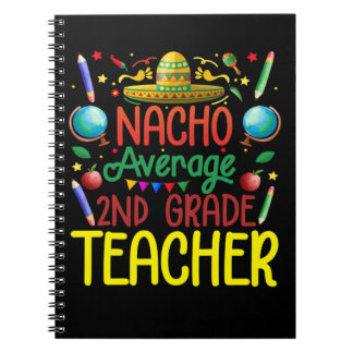 2Nd Grade Nacho Average Second Grade Teacher Cinco Notebook