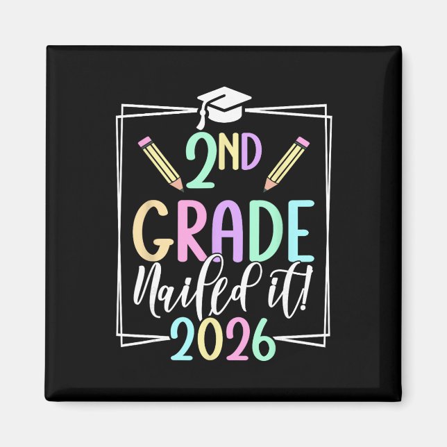 2nd Grade Nailed It 2026 Second Grade Graduation _ Magnet (Front)