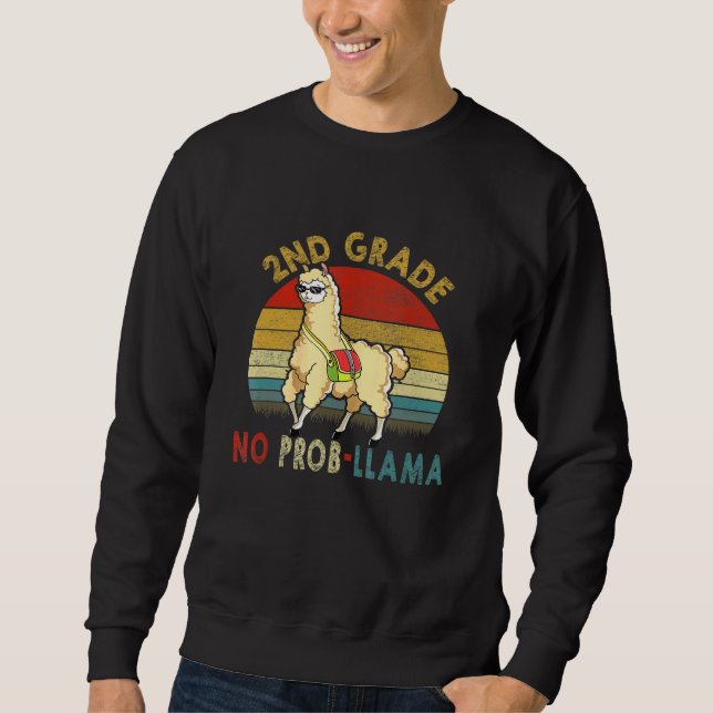 2nd Grade No Prob-Llama Teacher Student First Day  Sweatshirt (Front)