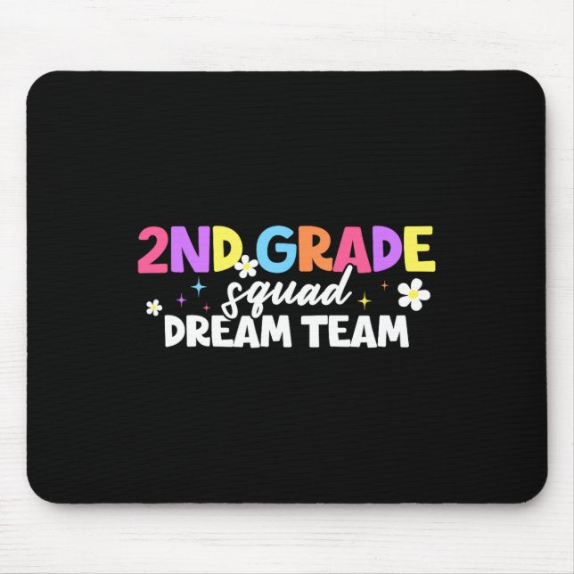 2nd Grade Squad Dream Team Teacher Student Ck To S Mouse Pad (Front)