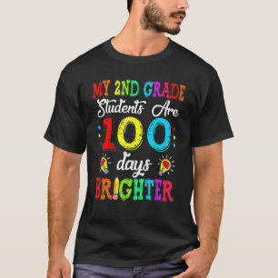 2nd Grade Teacher 100 Days Brighter 100th Day of S T-Shirt