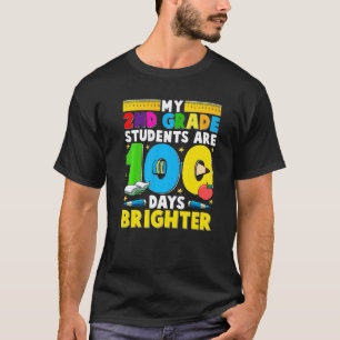 2nd Grade Teacher 100 Days Brighter 100th Day of S T-Shirt