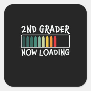 2nd Grade Teacher 2nd Grader Now Loading Square Sticker