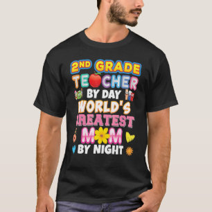 2nd Grade Teacher By Day World's Greatest Mum Nigh T-Shirt