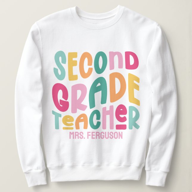 2nd Grade Teacher Colorful Typography Sweatshirt (Design Front)