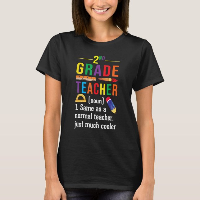 2nd Grade Teacher Definition Meaning Back to Schoo T-Shirt (Front)