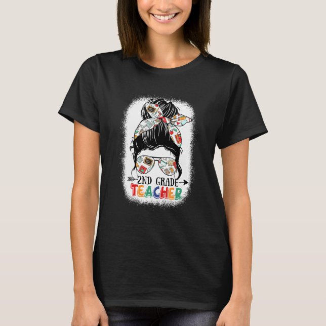 2nd Grade Teacher  Messy Bun Hair Teacher Bleached T-Shirt (Front)