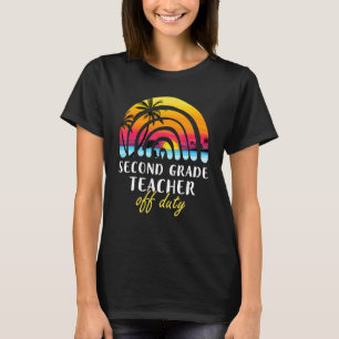 2nd Grade Teacher Off Duty Beach Sunset Rainbow Te T-Shirt