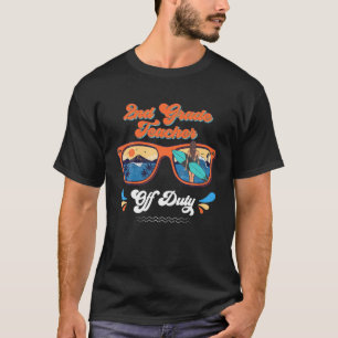 2Nd Grade Teacher Off Duty Sunglasses Summer Last T-Shirt