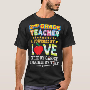 2nd Grade Teacher Second Powered By Love Fuelled C T-Shirt