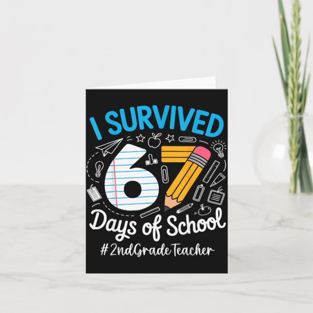2nd Grade Teacher Survived 67 Days Of School Humor Card (Front)