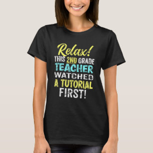 2nd Grade Teacher Watch Tutorials 1st Day Back To T-Shirt