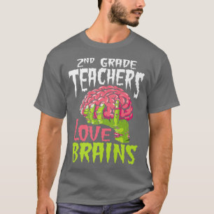 2nd Grade Teachers Love Brains Zombie Teacher Hall T-Shirt