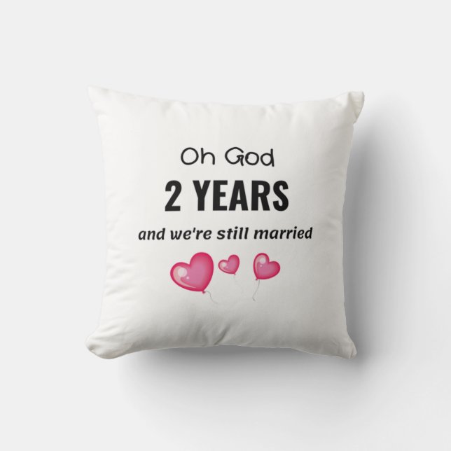 2nd Wedding Anniversary Funny Gift for Him or Her Cushion (Front)
