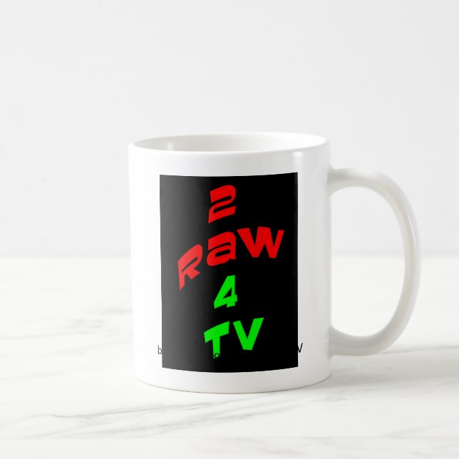 2RAW4TV COFFEE MUG (Right)