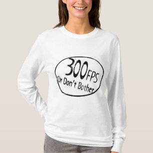 300 FPS T-Shirt