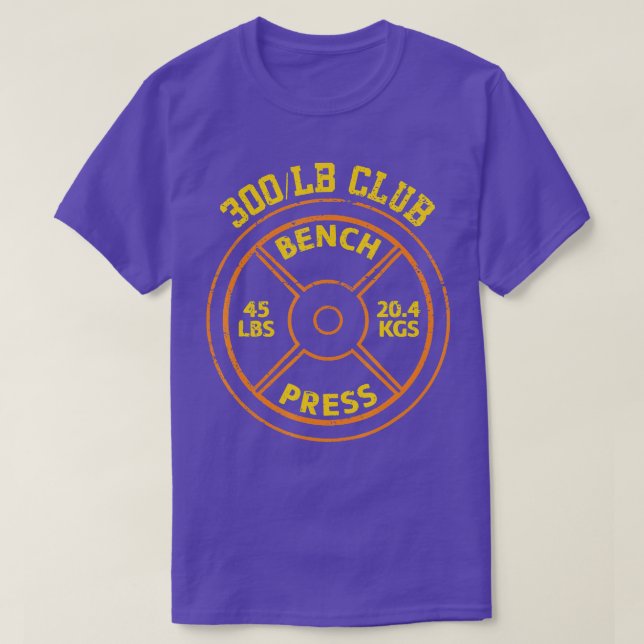 300 Lbs Pound Bench Press Club Gym Weightlifting  T-Shirt (Design Front)