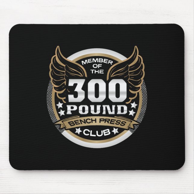 300 Pound Bench Press Club For Powerlifter Weightl Mouse Pad (Front)