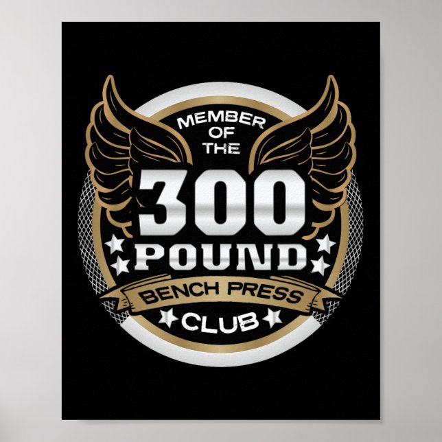 300 Pound Bench Press Club For Powerlifter Weightl Poster (Front)