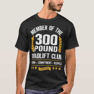 300 Pound Deadlift Club Strong Men Women Gym T-Shirt