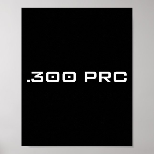 .300 Prc Long Range Hunting Lover Gift  Poster (Front)