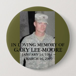 30842406, IN LOVING MEMORY OF, GARY LEE MOORE, ... 10 CM ROUND BADGE