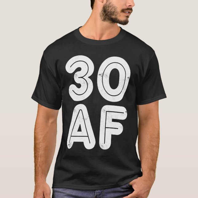 30 AF  30th Birthday   1 T-Shirt (Front)
