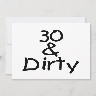 30 And Dirty